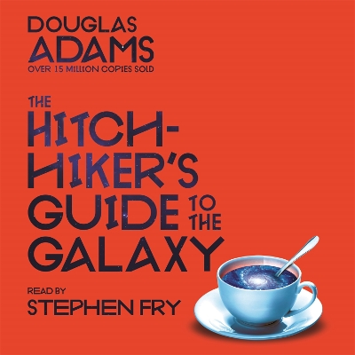 The Hitchhiker's Guide to the Galaxy: the comedy sci-fi classic, read by Stephen Fry