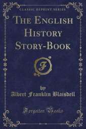 The English History Story-Book (Classic Reprint)