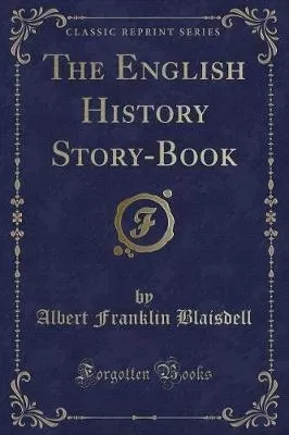The English History Story-Book (Classic Reprint)