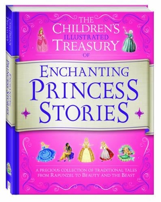Illustrated Treasury of Enchanting Princess Stories