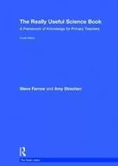 The Really Useful Science Book: A Framework of Knowledge for Primary Teachers