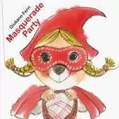 Masquerade Party (A Lift-the-Flap Book)