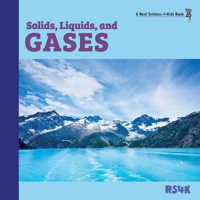 Solids, Liquids, and Gases