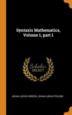Syntaxis Mathematica, Volume 1, Part 1