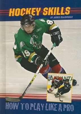 Hockey Skills: How to Play Like a Pro