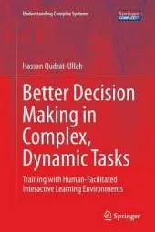 Better Decision Making in Complex, Dynamic Tasks: Training with Human-Facilitated Interactive Learning Environments