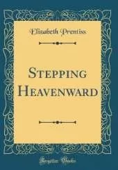 Stepping Heavenward (Classic Reprint)