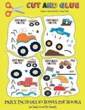 Scissor Activities for 3 Year Olds (Cut and Glue - Monster Trucks): This book comes with collection of downloadable PDF books that will help your child make an excellent start to his/her education. Books are designed to improve hand-eye coordination, dev
