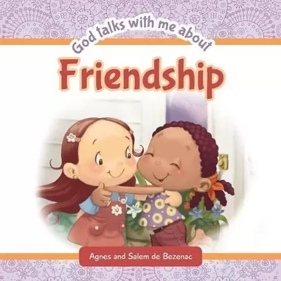 God Talks with Me about Friendship: Making New Friends