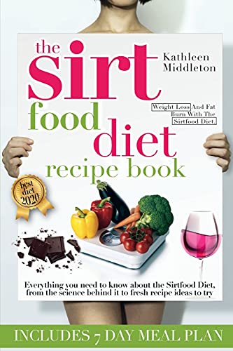 The Sirtfood Diet Recipe Book: Everything you need to know about the Sirtfood Diet, from the science behind it to fresh recipe ideas to try