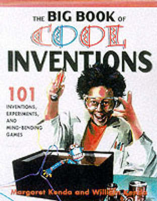 Big Book of Cool Inventions: 101 Inventions, Experiments and Mind-bending Games