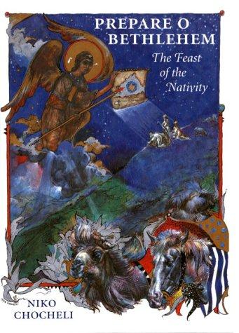 Prepare, O Bethlehem!: The Feast of the Nativity
