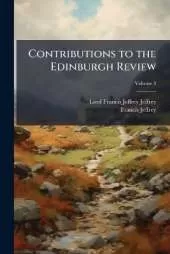 Contributions to the Edinburgh Review, Volume 3