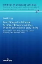 From Bilingual to Biliterate: Secondary Discourse Abilities in Bilingual Children’s Story Telling: Evidence from Greek Heritage Language Speakers in Germany and the United States