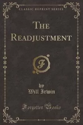 The Readjustment (Classic Reprint)