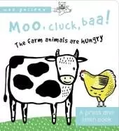 Moo, Cluck, Baa! the Farm Animals Are Hungry: A Book with Sounds
