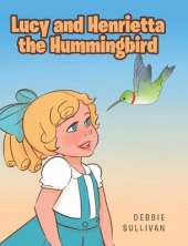 Lucy and Henrietta the Hummingbird