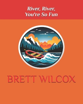 River, River, You're So Fun
