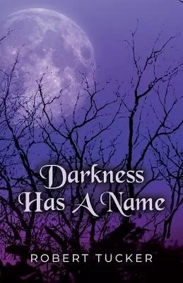 Darkness Has A Name