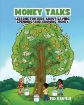 Money Talks: Lessons for Kids About Saving, Spending, and Growing Money