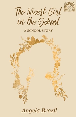 The Nicest Girl in the School: A School Story