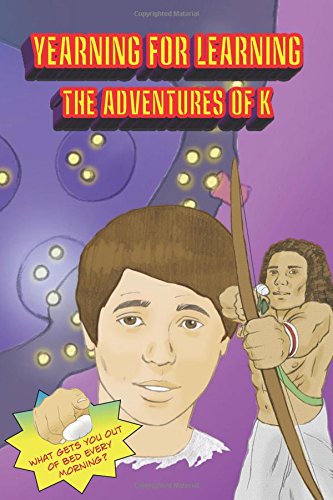 Yearning for Learning: The Adventures of K