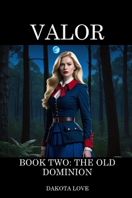 Valor Book Two: The Old Dominion