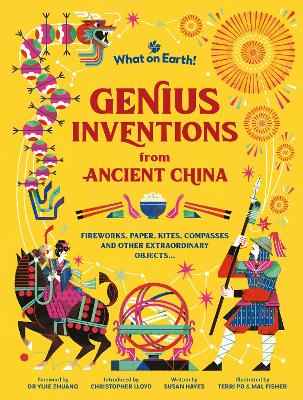 Genius Inventions from Ancient China: Fireworks, paper, kites, compasses and other extraordinary objects