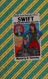 Swift: The Man Who Wrote Gulliver