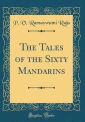 The Tales of the Sixty Mandarins (Classic Reprint)