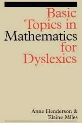 Basic Topics in Mathematics for Dyslexia
