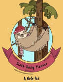 Sloth Daily Planner And Note Pad: Composition Notebook For Best Friend, BFF, Sister, Brother, Daughter, Son - Keepsake & Memory Journal To Write Letters To Santa Claus & Mrs. Clause - Personal Christmas Gift Wishlist 2019 2020 - 8.5x11, 120 Pages With Cut