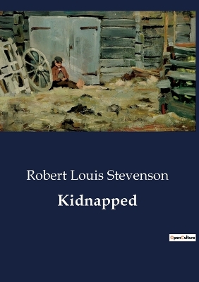 Kidnapped: The Adventures of David Balfour: A Tale of Intrigue and Survival