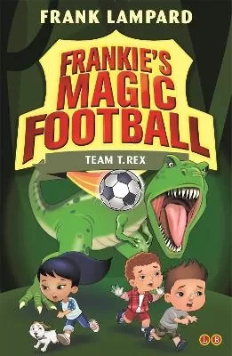 Frankie's Magic Football: Team T. Rex: Book 14