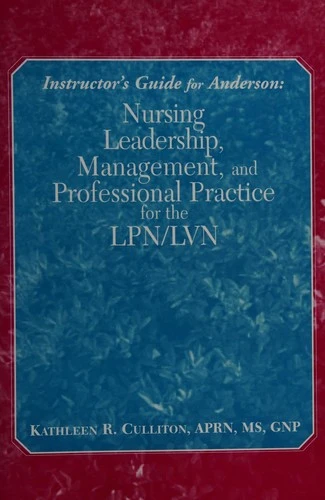 Nursing Leadership, Management, and Professional Practice for the LPN/LVN