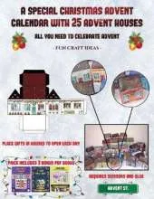 Fun Craft Ideas (A special Christmas advent calendar with 25 advent houses - All you need to celebrate advent): An alternative special Christmas advent calendar: Celebrate the days of advent using 25 fillable DIY decorated paper houses