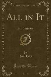 All in It: K (1) Carries On (Classic Reprint)