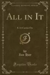 All in It: K (1) Carries On (Classic Reprint)