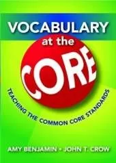 Vocabulary at the Core: Teaching the Common Core Standards