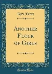 Another Flock of Girls (Classic Reprint)