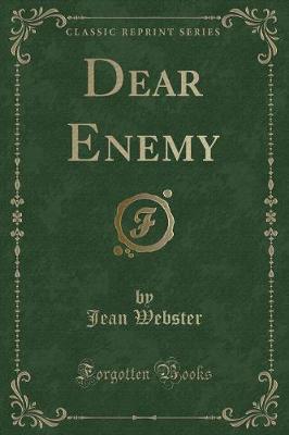 Dear Enemy (Classic Reprint)