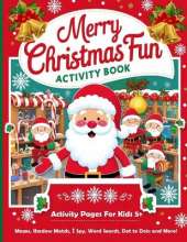 Merry Christmas Fun Activity Book: Activity Pages For kids 5+: Mazes, Shadow Match, I Spy, Word Search and More!