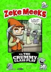 Zeke Meeks vs the Crummy Class Play
