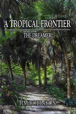 A Tropical Frontier: The Dreamer