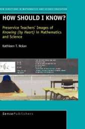How should I know?: Preservice Teachers' Images of Knowing (by Heart ) in Mathematics and Science