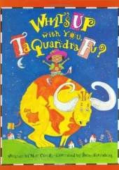 What's Up With You, Taquandra Fu?