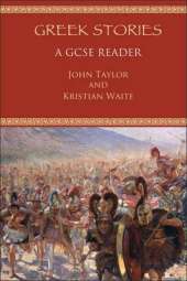 Greek Stories: A GCSE Reader