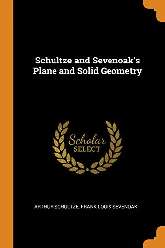 Schultze and Sevenoak's Plane and Solid Geometry