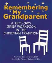 Remembering My Grandparent: A Kids Own Grief Workbook in the Christian Tradition