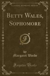 Betty Wales, Sophomore (Classic Reprint)